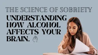 Science of Sobriety: How alcohol affect your brain.