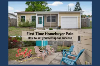 First Time Homebuyer Pain: How to set yourself up for success