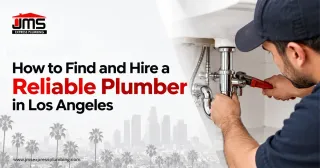 How to Find and Hire a Reliable Plumber in Los Angeles
