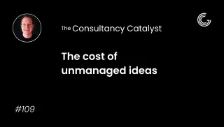 The cost of unmanaged ideas