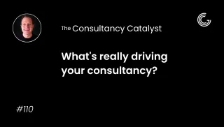 What's really driving your consultancy?