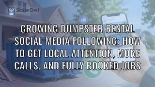 Growing DumpsterRental|How to Get Local Attention, More Calls, and Fully Booked Jobs