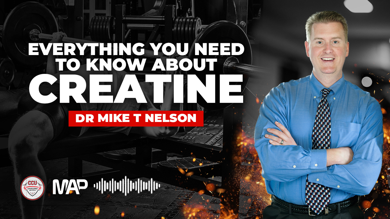 CCU Podcast - Everything You Need to Know About Creatine - Dr. Mike T Nelson