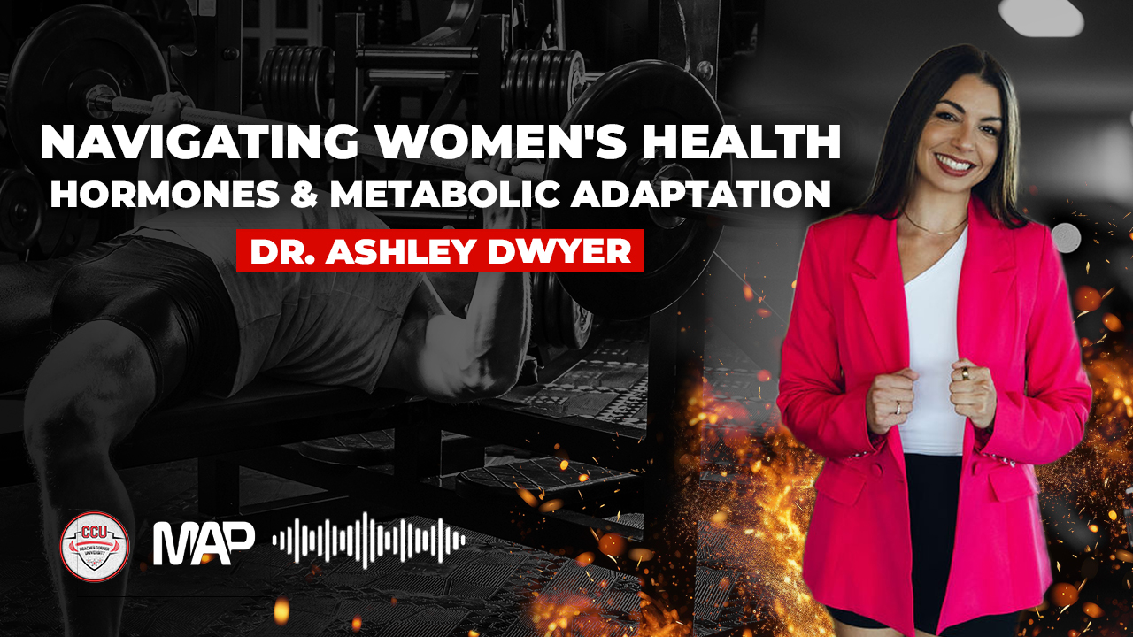 CCU Podcast - Navigating Women's Health, Hormones and Metabolic Adaptation with Dr. Ashley Dwyer