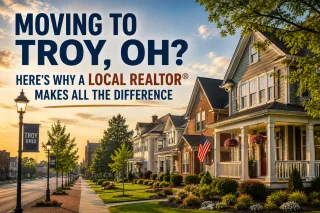 Moving to Troy, OH? Here's Why a Local Realtor® Makes All the Difference