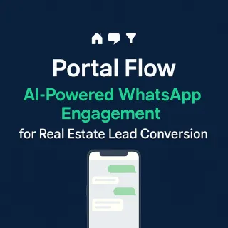 What Is Portal Flow? How AI-Powered WhatsApp Engagement Is Changing Real Estate Lead Conversion