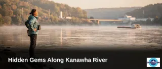 Hidden Gems Along Kanawha River in Charleston, West Virginia