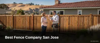 Best Fence Company San Jose for Your Home in San Jose, California