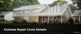 Estimate Repair Costs Rehabs: How Cash Buyers Estimate Repair Costs