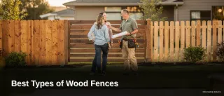 The Best Types of Wood Fences for Your Home