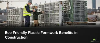 Eco-Friendly Plastic Formwork Benefits in Construction