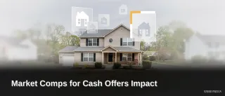 How Market Comps for Cash Offers Impact Price