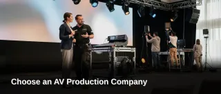 How to Choose an AV Production Company