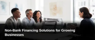 Non-Bank Financing Solutions for Growing Businesses