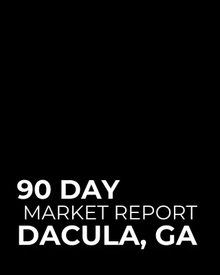 Is Dacula, GA’s Real Estate Market Right for You? Here’s What Buyers and Sellers Need to Know