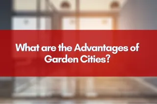 What are the Advantages of Garden Cities?