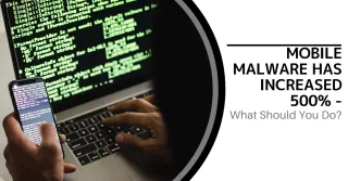 Malware is targeting your Mobile Devices - What Should You Do? 