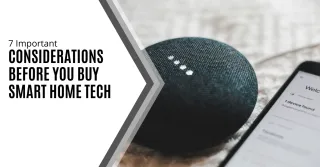 Smart Home Technology: 7 Key Considerations Before Buying