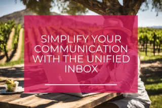 Simplify Your Communication with The Unified Inbox