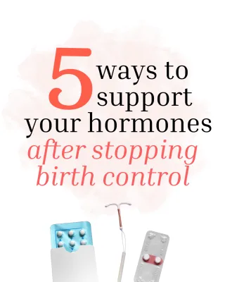 Coming Off the Pill? What to Expect and How to Support Your Body