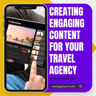Creating Engaging Content for Your Travel Agency