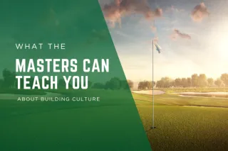What the Masters Can Teach You About Building a Culture of Excellence