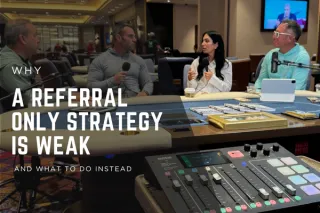 Why a Referral-Only Business is a Weak Strategy