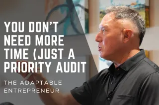 You Don’t Need More Time—You Need a Priority Audit