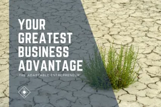 Your Greatest Business Advantage