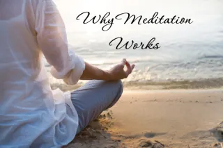Why meditation works
