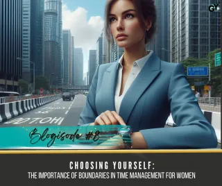 Blogisode #8: The Importance of Boundaries in Time Management for Women
