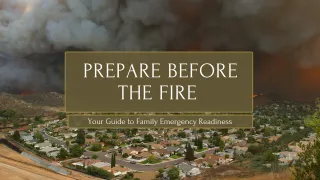 Prepare Before the Fire: Your Guide to Family Emergency Readiness