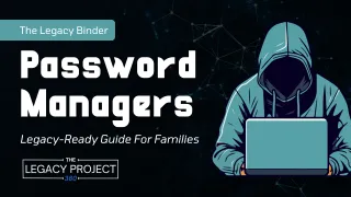 Password Managers For Your Digital Legacy