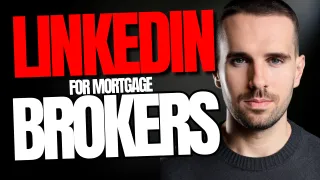 Leveraging LinkedIn for Mortgage Brokers: Effective Strategies for Brand Growth and Lead Generation