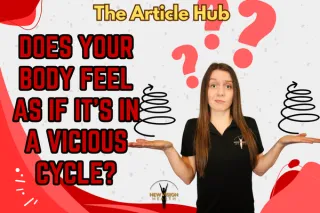 Does Your Body Feel As If It's In a Vicious Cycle?