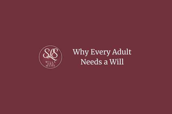 Why Every Adult Needs a Will in England and Wales