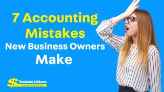 7 Accounting Mistakes New Business Owners Make 