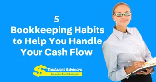 5 Bookkeeping Habits to Help You Handle Your Cash Flow 