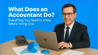What Does an Accountant Do? Everything You Need to Know Before Hiring One