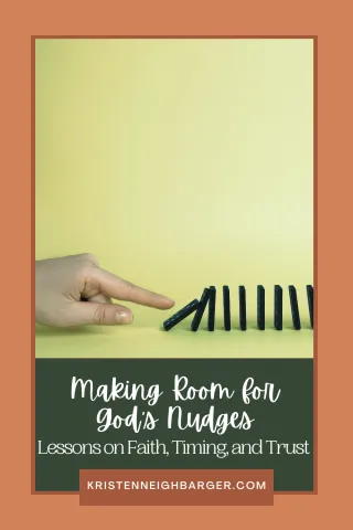 Making Room for God’s Nudges: Lessons on Faith, Timing, and Trust