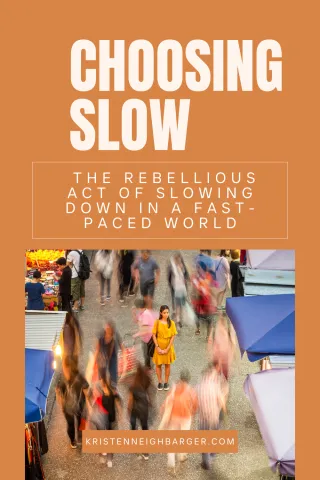 Choosing Slow