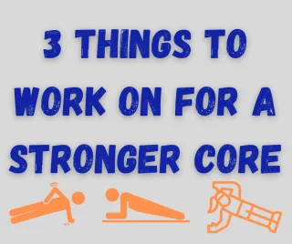 3 Tips for a Stronger Core