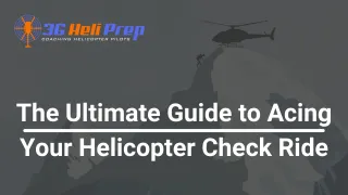 The Ultimate Guide to Acing Your Helicopter Check Ride
