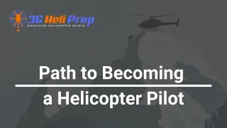 The Path to Becoming a Helicopter Pilot: Challenges and Opportunities