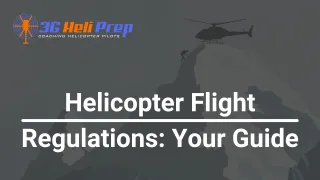 Navigating Helicopter Flight Regulations: Your Guide to Smooth Skies