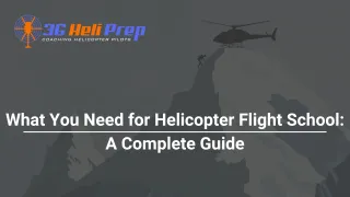 What You Need for Helicopter Flight School: A Complete Guide