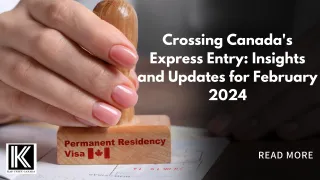 Crossing Canada's Express Entry: Insights and Updates for February 2024