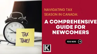 Navigating Tax Season in Canada: A Comprehensive Guide for Newcomers