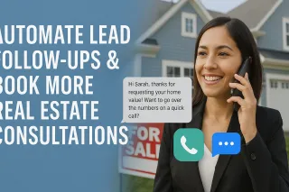 Automate Lead Follow-Ups & Book More Real Estate Consultations