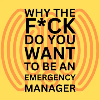 Why the F@#K Do You Want to be an EM?